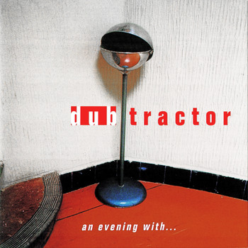 Dub Tractor - An Evening with...