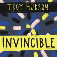 Troy Hudson - Invincible