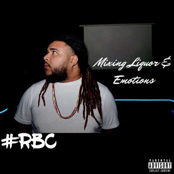 Chico Dread - Mixing Liquor & Emotions (Explicit)