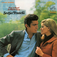 Sergio Franchi - I'm a Fool to Want You