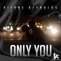Pierre Reynolds - Only You