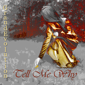 GrandEvolution - Tell Me Why