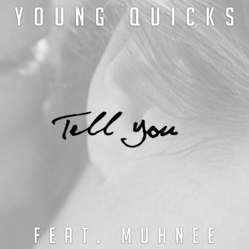 Young Quicks - Tell You (feat. Muhnee) (Explicit)