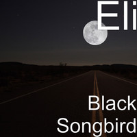 Eli - Black Songbird