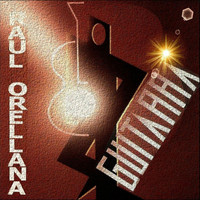 Raul Orellana - Guitarra (The Album And Mixes)