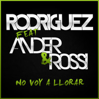 Rodriguez - No Voy a Llorar
