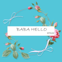 Stylez - Baba Hello