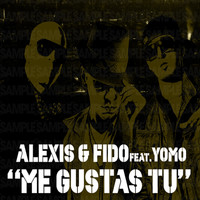 Alexis & Fido - Me Gustas Tú (feat. Yomo)