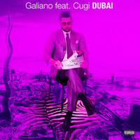 Galiano - Dubai (Explicit)