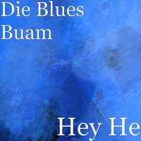 Die Blues Buam - Hey He