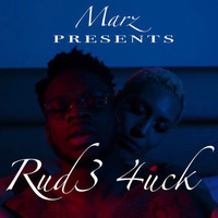Marz - Rud3 4uck (Explicit)