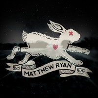 Matthew Ryan - Run Rabbit Run (Explicit)