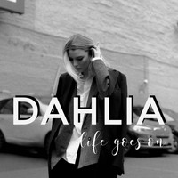 Dahlia - Life Goes On (Explicit)