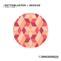 Gettoblaster & Rescue - I Don't Care
