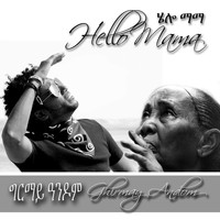 Ghirmay Andom - Hello Mama