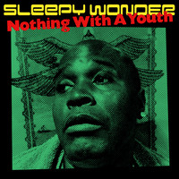 Sleepy Wonder - Nothing with a Youth