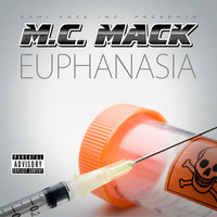 M.C. Mack - Euphanasia (Explicit)