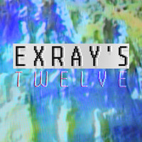 Exray's - Twelve