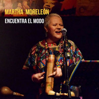 Martha Moreleon - Encuentra el Modo