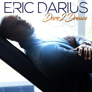 Eric Darius - Dare 2 Dream