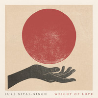 Luke Sital-Singh - Weight of Love