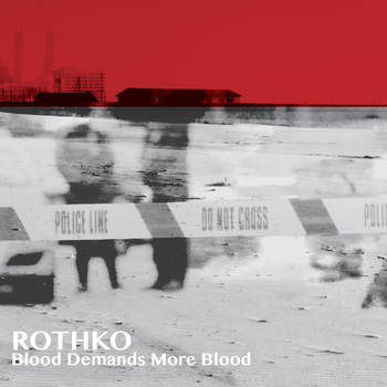 Rothko - Blood Demands More Blood