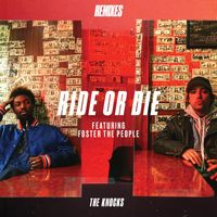 The Knocks - Ride or Die (feat. Foster the People) (Remixes)