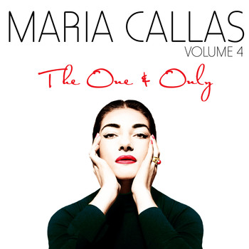 Maria Callas - The One & Only, Vol. 4