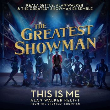 Keala Settle, Alan Walker & The Greatest Showman Ensemble - This Is Me (Alan Walker Relift; from "The Greatest Showman")