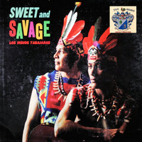 Los Indios Tabajaras - Sweet and Savage