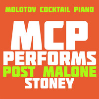 Molotov Cocktail Piano - MCP Performs Post Malone: Stoney