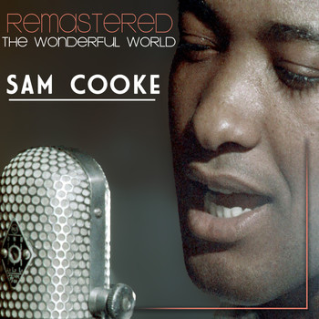Sam Cooke - The Wonderful World (Remastered)