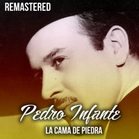 Pedro Infante - La Cama de Piedra (Remastered)