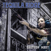Tequila Ridge - Shotgun Mary