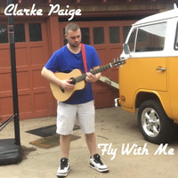 Clarke Paige - Fly With Me