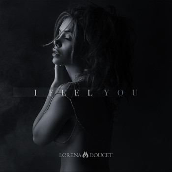 Lorena Doucet - I Feel You