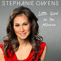 Stephanie Owens - Little Girl in the Mirror