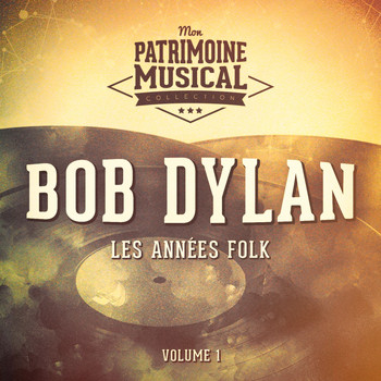 Bob Dylan - Les Années Folk: Bob Dylan, Vol. 1
