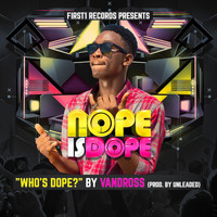 Vandross - Who's Dope? (Explicit)