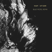 Kauf - Let Slide (Blue Motel Remix)