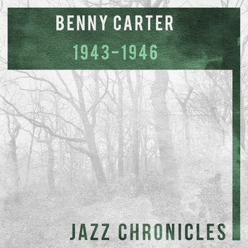 Benny Carter And His Orchestra - 1943-1946 (Live)