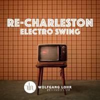 Wolfgang Lohr - Re-Charleston (Electro Swing)