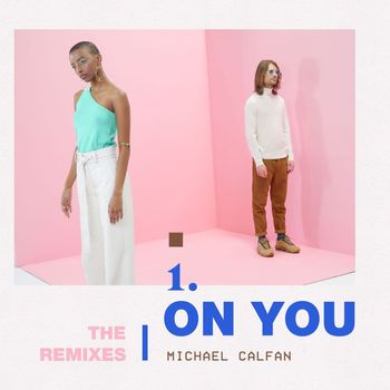 Michael Calfan - On You (Remix EP)
