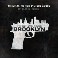 Lionel Cohen - First We Take Brooklyn (Original Motion Picture Soundtrack)