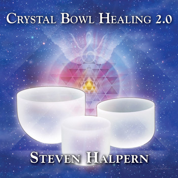 Steven Halpern - Crystal Bowl Healing 2.0