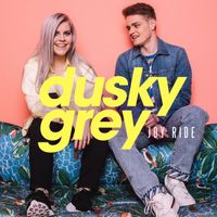 Dusky Grey - Joy Ride