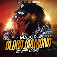 Major - Blood Diamond in the Dirt (Explicit)