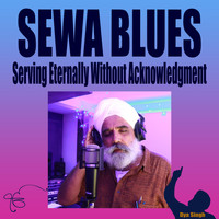 Dya Singh - Sewa Blues: Service Eternally Without Acknowledgement