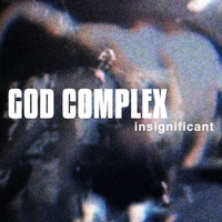God Complex - Insignificant (Explicit)