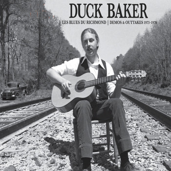 Duck Baker - Les Blues Du Richmond: Demos & Outtakes, 1973 - 1979